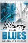 Image for Withering at the Blues : Melody of the Heart
