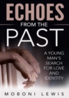 Image for Echoes from the Past: A Young Man&#39;s Search for Love and Identity