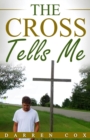 Image for The Cross Tells Me