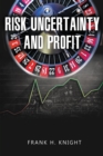 Image for Risk, Uncertainty, and Profit