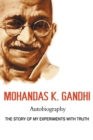 Image for Mohandas K. Gandhi, Autobiography