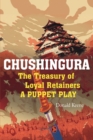 Image for Chushingura : The Treasury of Loyal Retainers, a Puppet Play