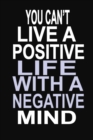 Image for You Can&#39;t Live a Positive Life With a Negative Mind