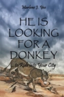 Image for He Is Looking For A Donkey