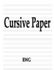 Image for Cursive Paper : 100 Pages 8.5&quot; X 11&quot;