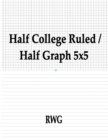 Image for Half College Ruled / Half Graph 5x5 : 50 Pages 8.5&quot; X 11&quot;