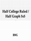Image for Half College Ruled / Half Graph 5x5 : 100 Pages 8.5&quot; X 11&quot;