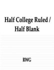 Image for Half College Ruled / Half Blank : 50 Pages 8.5 X 11