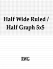 Image for Half Wide Ruled / Half Graph 5x5 : 200 Pages 8.5&quot; X 11&quot;