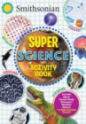 Image for Smithsonian Super Science Activity Book