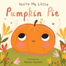 Image for You&#39;re My Little Pumpkin Pie