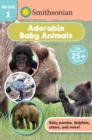 Image for Smithsonian All-Star Readers Pre-Level 1: Adorable Baby Animals
