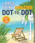 Image for Large Print Amazing Dot-to-Dot