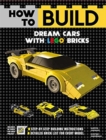 Image for How to Build Dream Cars with LEGO Bricks