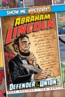 Image for Abraham Lincoln: Defender of the Union!