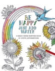 Image for Be Happy : Just Add Water
