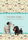 Image for Crochet Dogs: 10 Adorable Projects for Dog Lovers