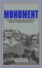 Image for Monument: Words of Four Presidents Who Sculpted America