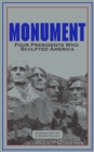 Image for Monument: Words of Four Presidents Who Sculpted America: Words of Four Presidents Who Sculpted America