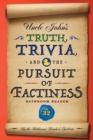 Image for Uncle John&#39;s Truth, Trivia, and the Pursuit of Factiness Bathroom Reader