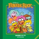 Image for Jim Henson&#39;s Fraggle Rock: Where Is It?