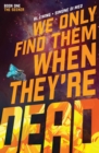Image for We only find them when they&#39;re deadVol. 1