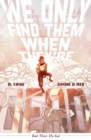 Image for We Only Find Them When They&#39;re Dead Vol. 3
