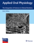 Image for Applied Oral Physiology : The Integration of Sciences in Clinical Dentistry