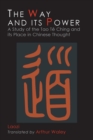 Image for The Way and Its Power : Lao Tzu&#39;s Tao Te Ching and Its Place in Chinese Thought