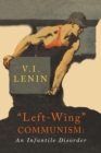 Image for Left-Wing Communism : An Infantile Disorder