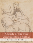 Image for A Study of the Five Zarathushtrian Gathas