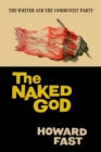 Image for The Naked God : The Writer and the Communist Party