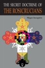 Image for The Secret Doctrine of the Rosicrucians : Illustrated with the Secret Rosicrucian Symbols