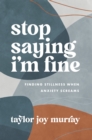 Image for Stop Saying I&#39;m Fine