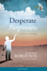 Image for Desperate forgiveness: how mercy sets you free