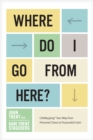 Image for Where Do I Go from Here?: LifeMapping Your Way from Personal Chaos to Purposeful Calm