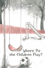Image for Where Do the Children Play?