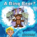 Image for A Ring Bear?