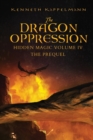 Image for The Dragon Oppression : Hidden Magic Volume IV - The Prequel