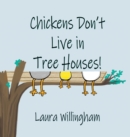 Image for Chickens Don&#39;t Live in Tree Houses!