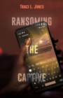 Image for Ransoming The Captive
