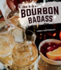 Image for How to Be a Bourbon Badass