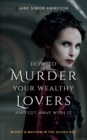 Image for How to murder your wealthy lovers and get away with it: Money &amp; Mayhem in The Gilded Age