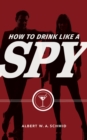 Image for How to Drink Like a Spy