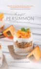 Image for The perfect persimmon: history, recipes, and more