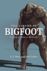 Image for The Legend of Bigfoot : Leaving His Mark on the World