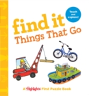Image for Find it things that go  : baby&#39;s first puzzle book