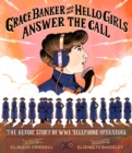 Image for Grace Banker and Her Hello Girls Answer the Call