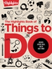 Image for The Great Book of Doing : The Highlights Book of How to Create, Discover, Explore, and Do Great Things