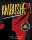 Image for Ambushed!  : the assassination plot against president Garfield
